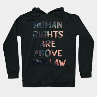 Human Rights Are Above Any Law Quote Glitch Art Hoodie